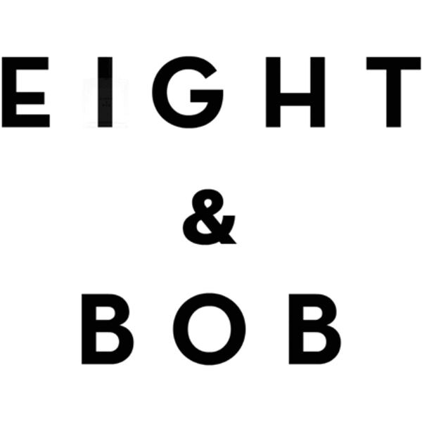Eight & Bob 
